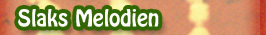 Slaks Melodien