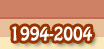 Years 1994 - 2004
