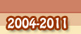 Years 2004 - 2011
